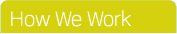 How we work