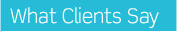 What Clients Say
